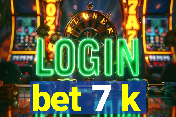 bet 7 k